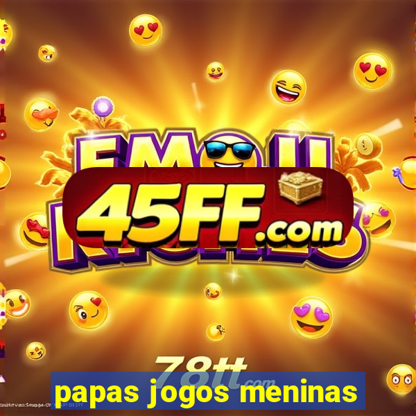 papas jogos meninas